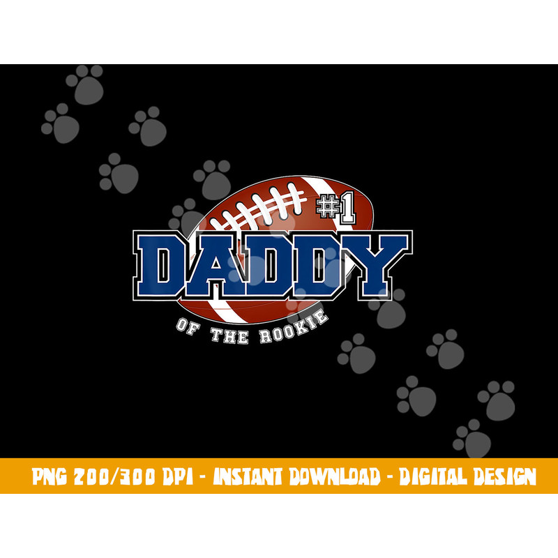 Daddy of Rookie Year 1st Birthday Football Theme Matching png, sublimation copy.jpg