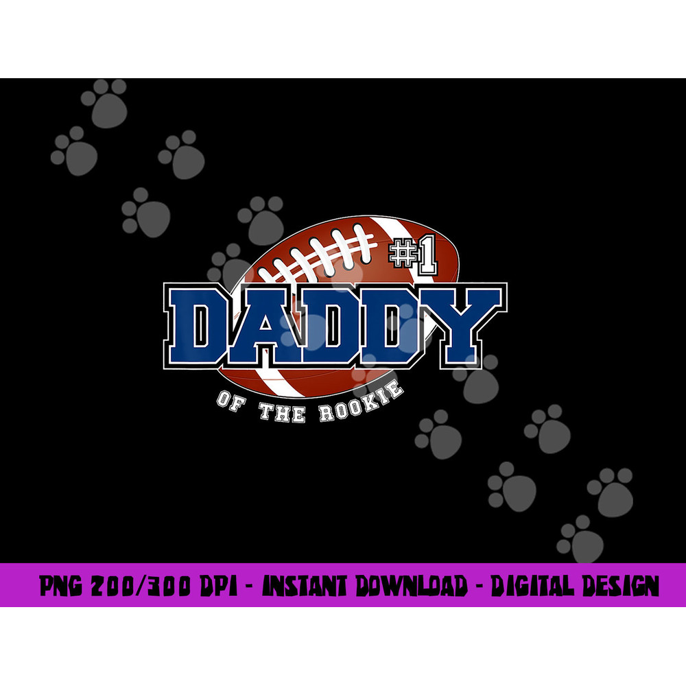 Daddy of Rookie Year 1st Birthday Football Theme Matching png, sublimation copy.jpg