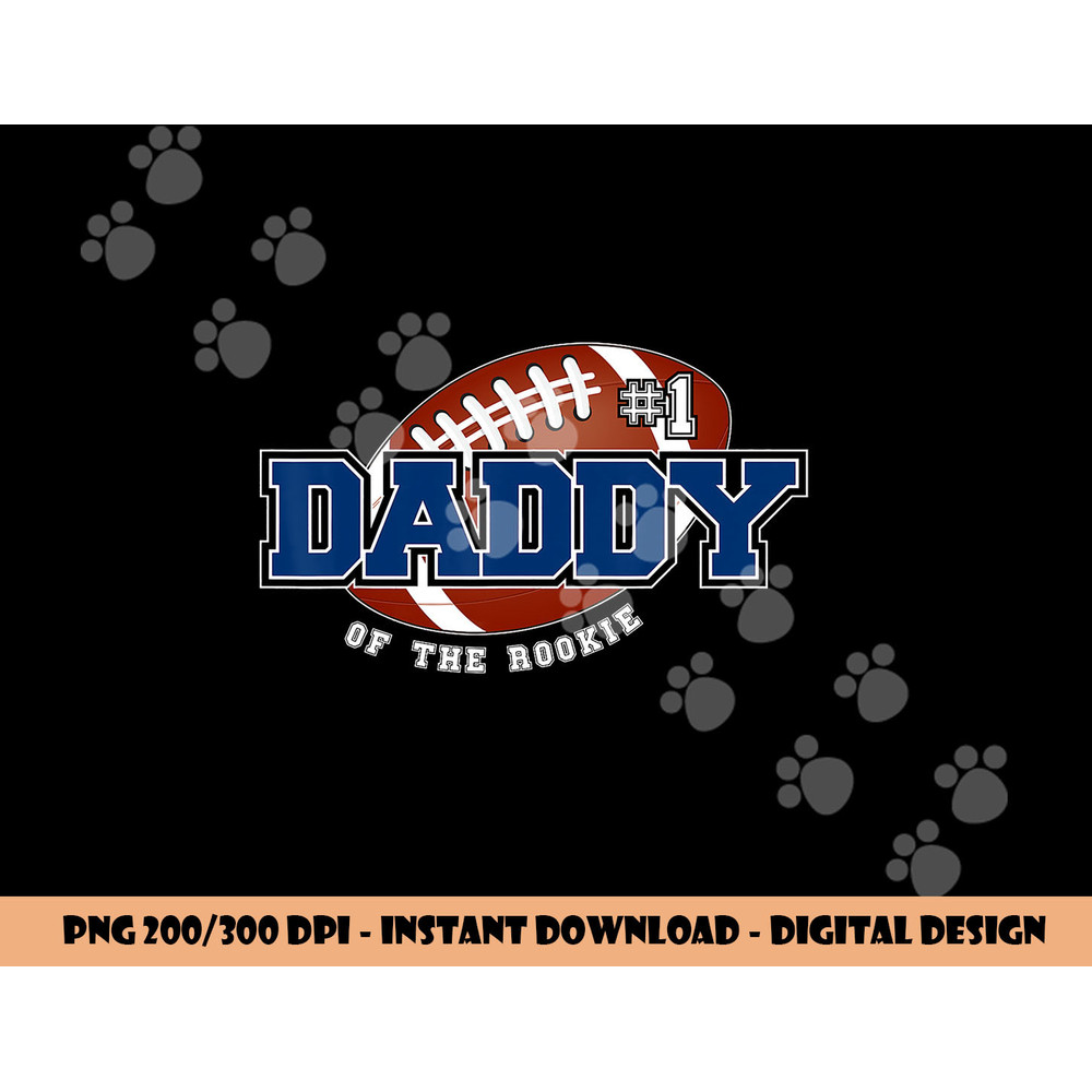 Daddy of Rookie Year 1st Birthday Football Theme Matching png, sublimation copy.jpg