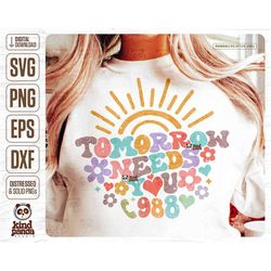 tomorrow needs you svg png retro sublimation, mental health matters, 988 suicide prevention awareness, trendy aesthetic