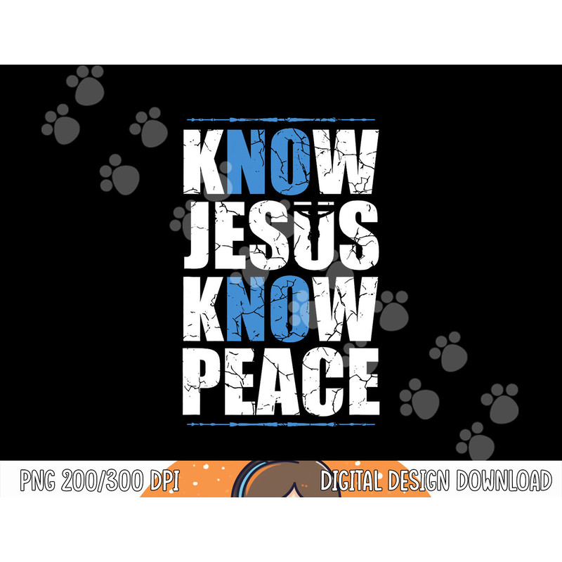 Jesus Love Bible Know Jesus Know Peace No Jesus No Peace png,sublimation copy.jpg