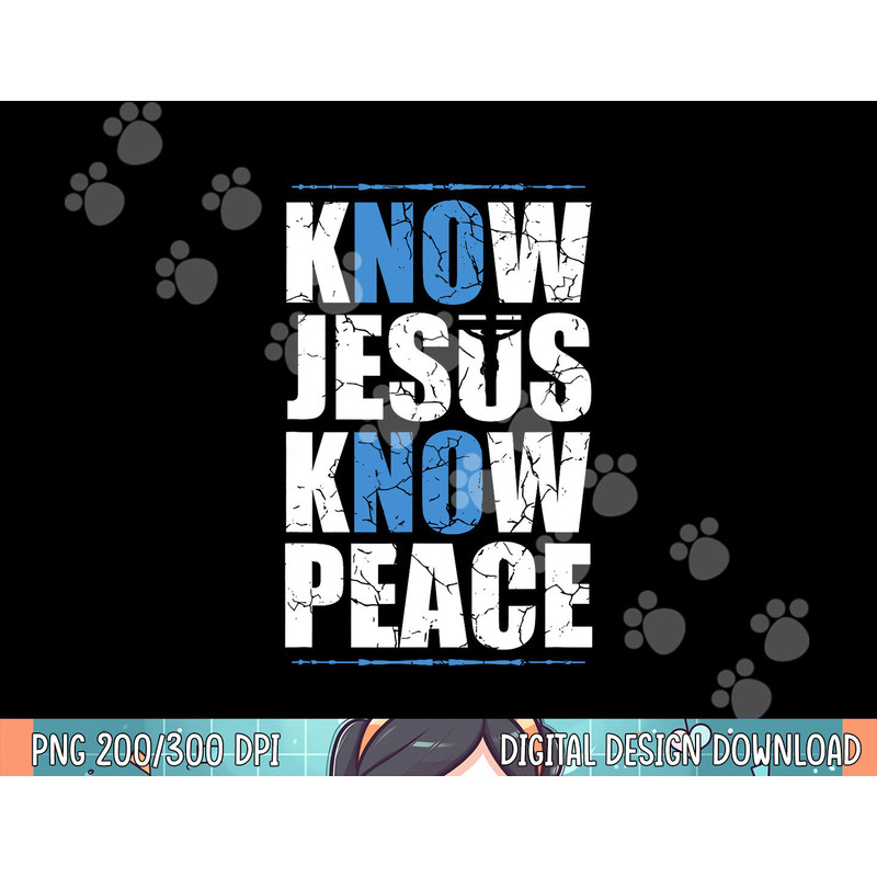 Jesus Love Bible Know Jesus Know Peace No Jesus No Peace png,sublimation.jpg