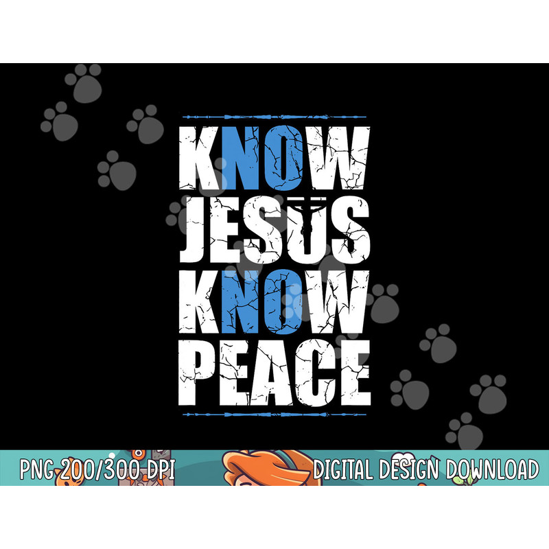Jesus Love Bible Know Jesus Know Peace No Jesus No Peace png,sublimation copy.jpg