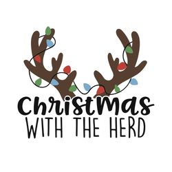 christmas with the herd svg, christmas svg, xmas svg, merry christmas, christmas gift, christmas reindeer, reindeer svg,