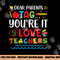 Dear Parents Tag You re It Love Teacher Last Day Of School png, sublimation copy.jpg