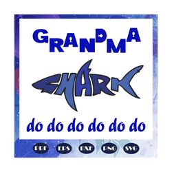 Grandma shark do do do, grandma shark svg, grandma svg, grandma gift, grandma life, mothers day svg, mothers day gift, s