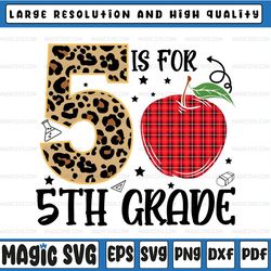 5 is for 5th grade leopard svg png, apple red plaid back to school png, leopard 5th  grade apple png, 5th grade class sv