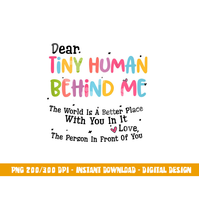 Dear Tiny Humans Behind Me png, sublimation copy.jpg