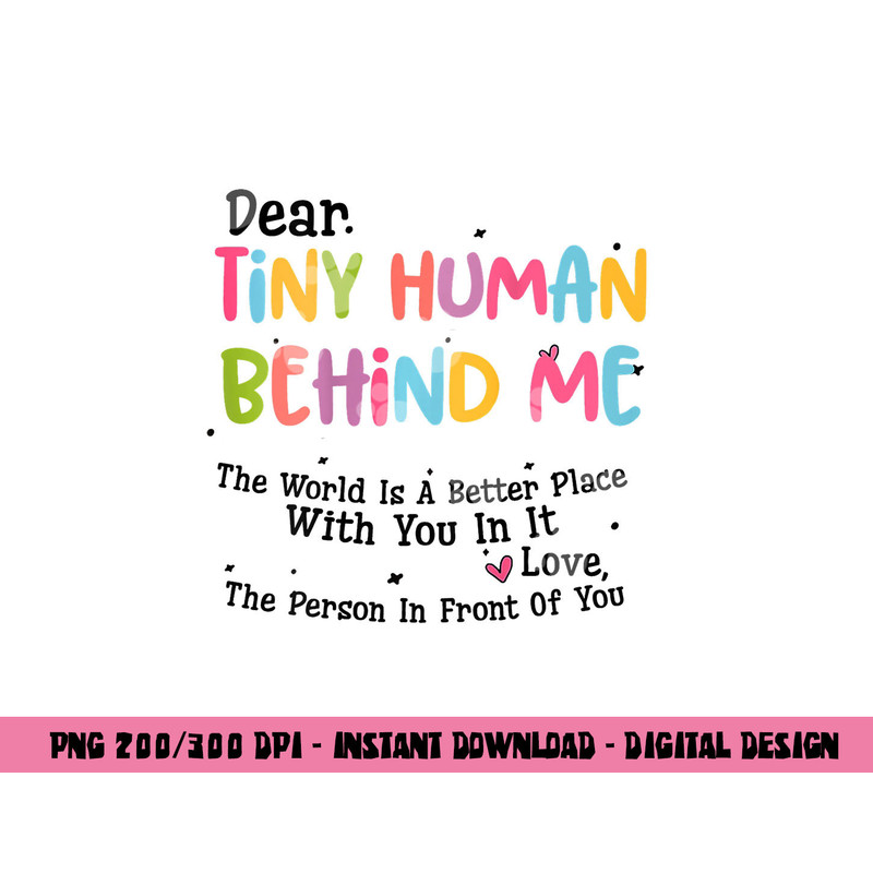 Dear Tiny Humans Behind Me png, sublimation copy.jpg