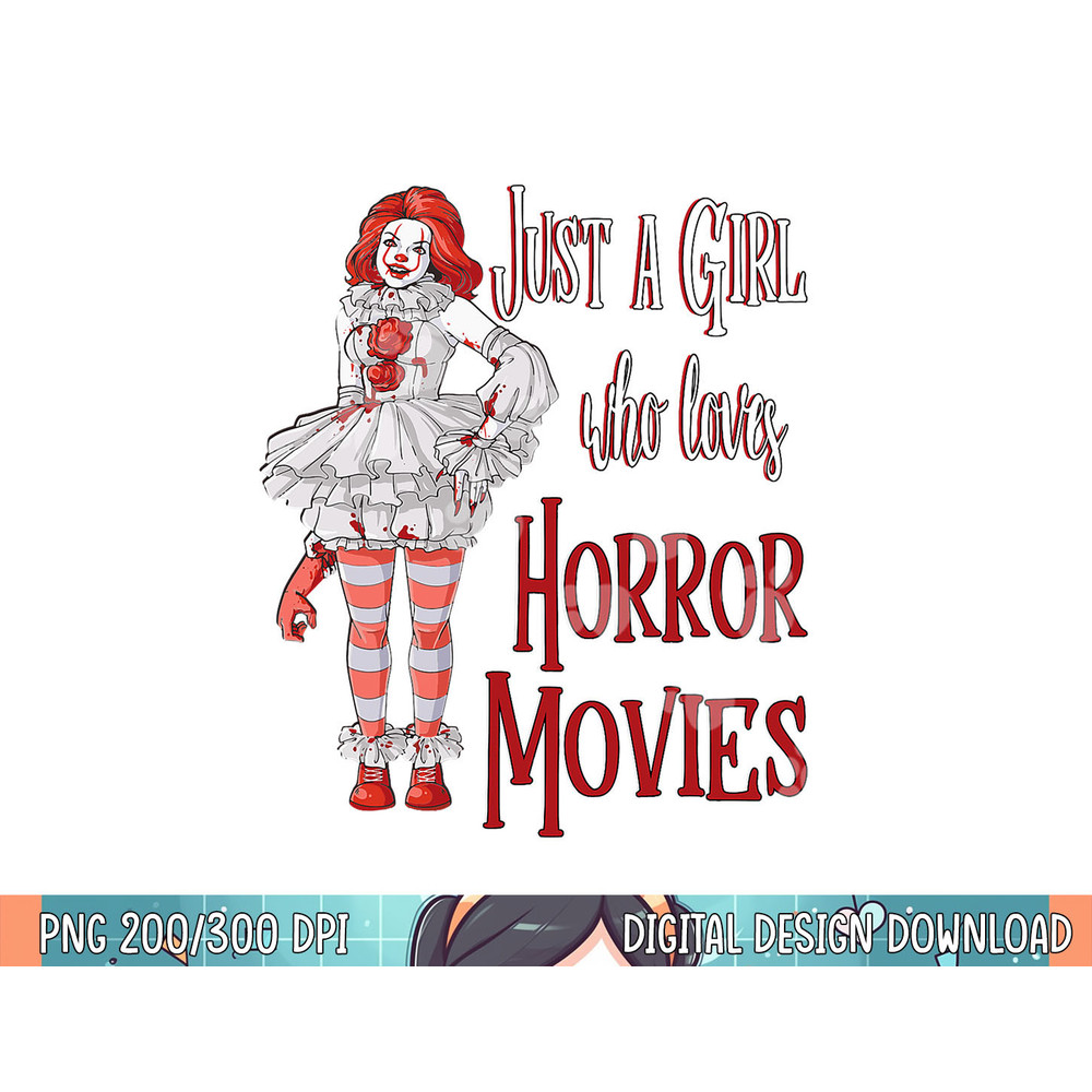 Just A Girl Who Loves Horror Movies Clown Halloween png, sublimation.jpg
