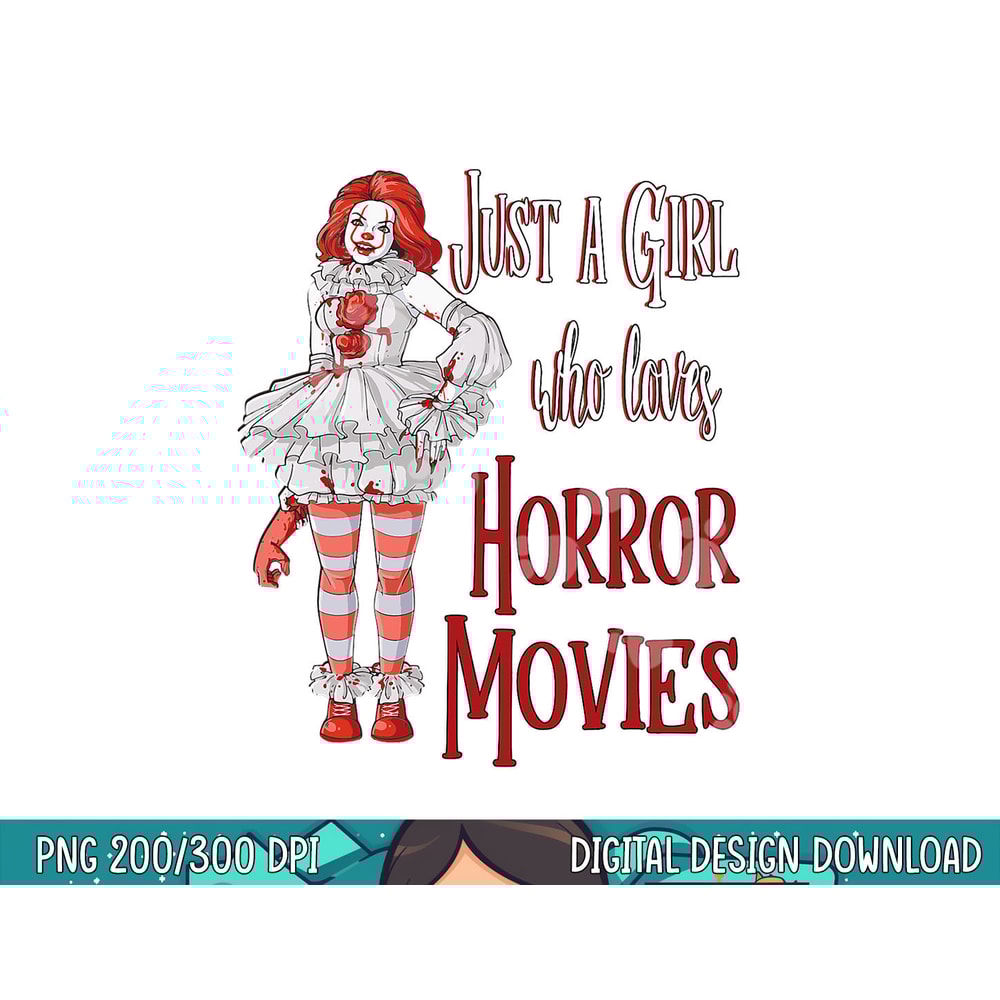 Just A Girl Who Loves Horror Movies Clown Halloween png, sublimation copy.jpg