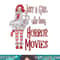 Just A Girl Who Loves Horror Movies Clown Halloween png, sublimation copy.jpg