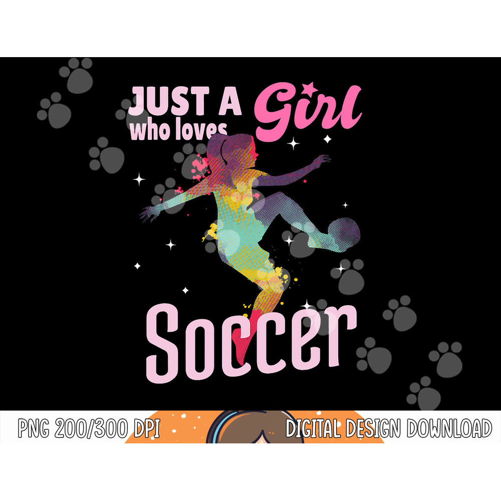 Just A Girl Who Loves Soccer Shirt Football Women Girl Gift png, sublimation copy.jpg