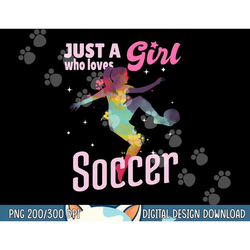 Just A Girl Who Loves Soccer Shirt Football Women Girl Gift png, sublimation copy.jpg