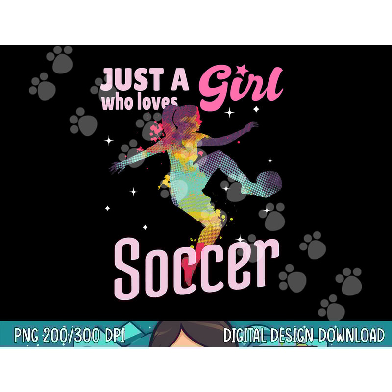 Just A Girl Who Loves Soccer Shirt Football Women Girl Gift png, sublimation copy.jpg