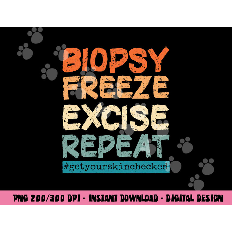 Dermatology Nurse Biopsy Freeze Excise Repeat png, sublimation copy.jpg