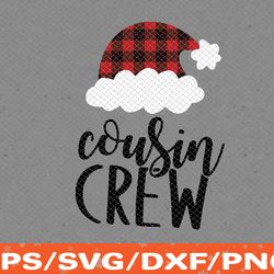 cousin crew svg, christmas cousin crew, cousin crew, buffalo plaid cousin crew svg, christmas crew svg, eps, png, dxf,