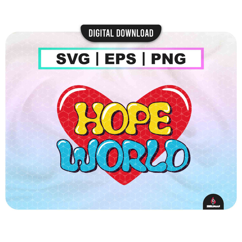 Hope World LOVE SVG Eps Pdf Jpg Png love svg Archivo vector for Cricut Kpop PNG - 1.jpg