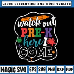 watch out pre-k here i come svg, first day of school svg file, back to school, pre-k svg, kids pre k shirt svg