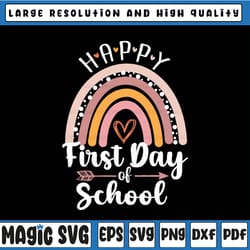 happy first day of school rainbow svg, back to school svg, teacher first day shirt iron on png, first day svg png