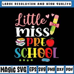 little miss preschool svg, funny back to school girls svg, back to school svg, school shirt design cricut