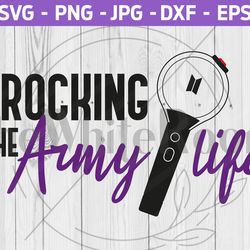 bts svg - rocking the army life - bts light stick - bts army bomb - bts cut file - instant download, digital file, png,