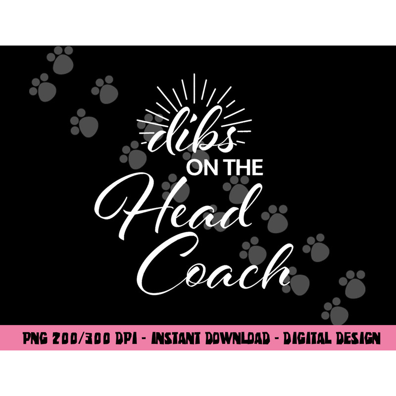 Dibs on the Head Coach Football Wife Husband png, sublimation copy.jpg