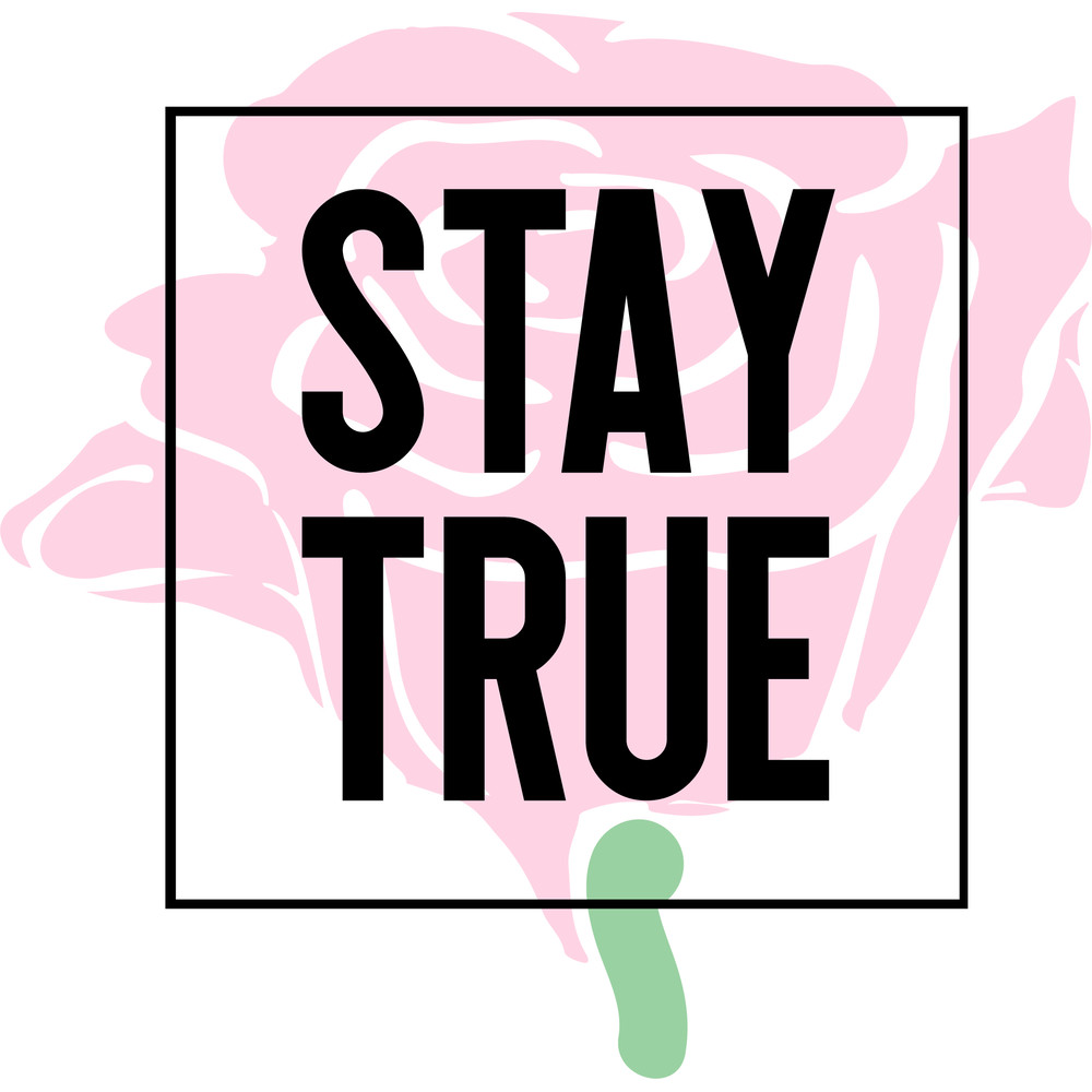 stay true .png