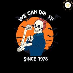 we can do it since 1978 halloween svg happy halloween vector svg, halloween skeleton mom gift for halloween day svg, sil