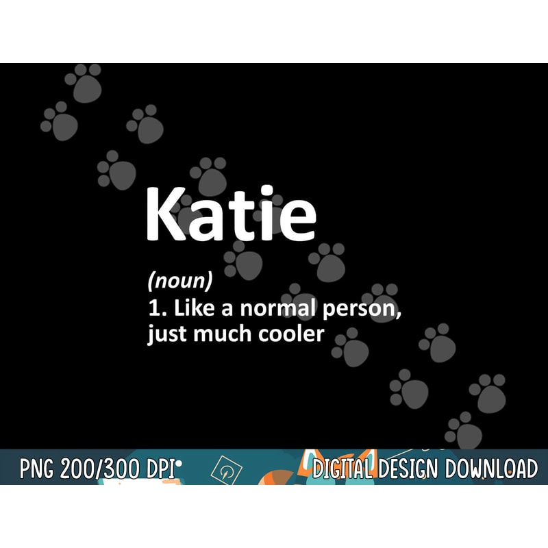KATIE Definition Personalized Name Funny Birthday Gift Idea png,sublimation copy.jpg
