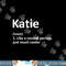 KATIE Definition Personalized Name Funny Birthday Gift Idea  png,sublimation copy.jpg