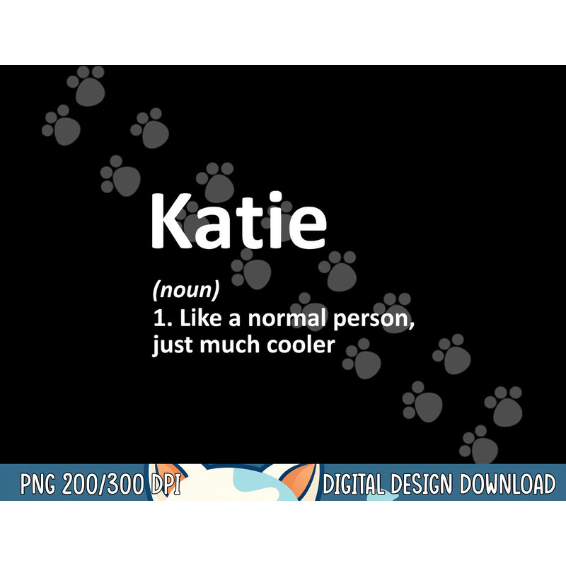 KATIE Definition Personalized Name Funny Birthday Gift Idea  png,sublimation copy.jpg