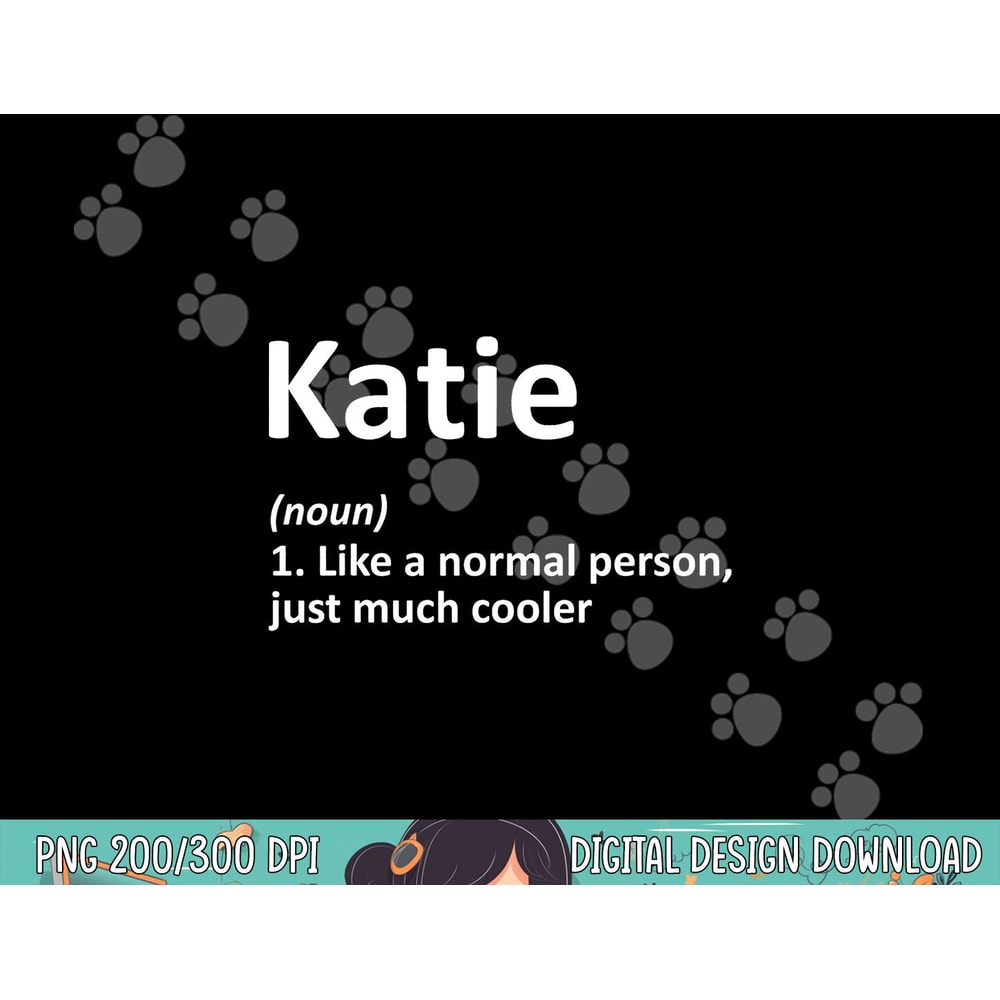 KATIE Definition Personalized Name Funny Birthday Gift Idea png,sublimation copy.jpg