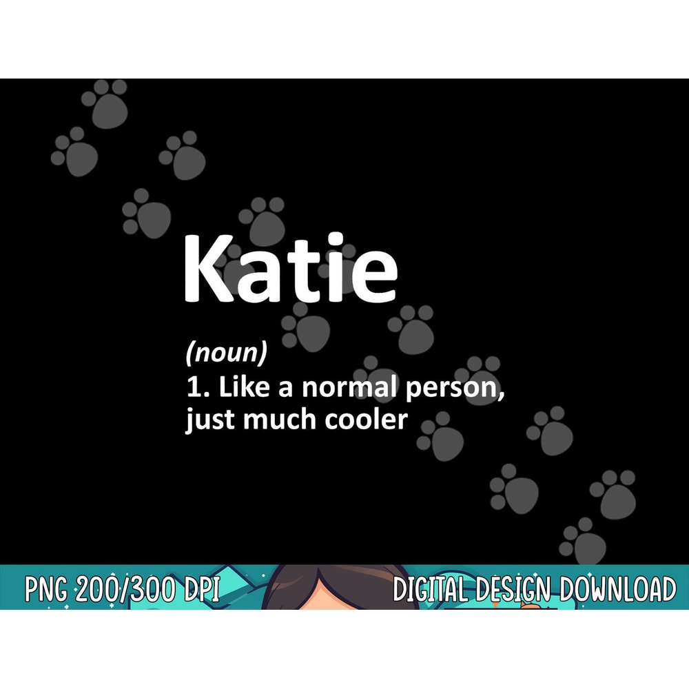 KATIE Definition Personalized Name Funny Birthday Gift Idea png,sublimation copy.jpg