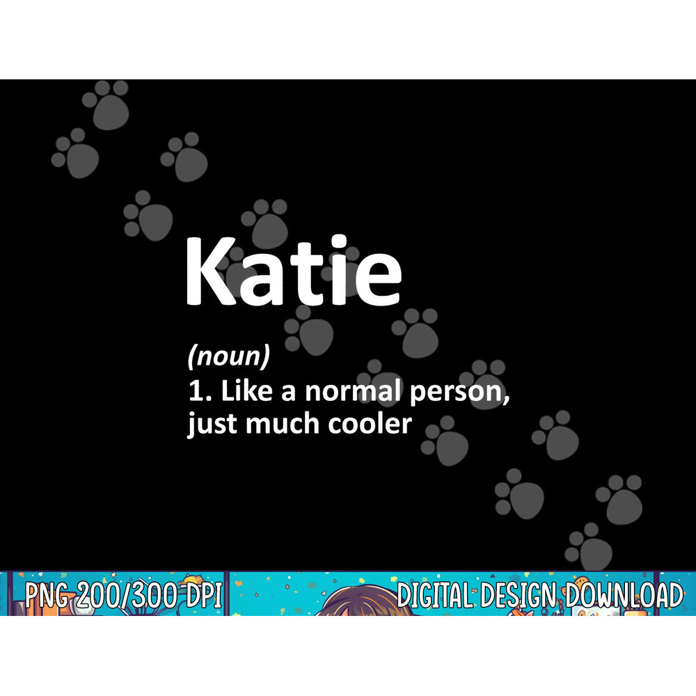 KATIE Definition Personalized Name Funny Birthday Gift Idea png,sublimation copy.jpg