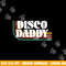 Disco Daddy 70s 80s Costume Funny Retro Groovy Halloween png,sublimation copy.jpg