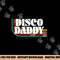 Disco Daddy 70s 80s Costume Funny Retro Groovy Halloween png,sublimation copy.jpg