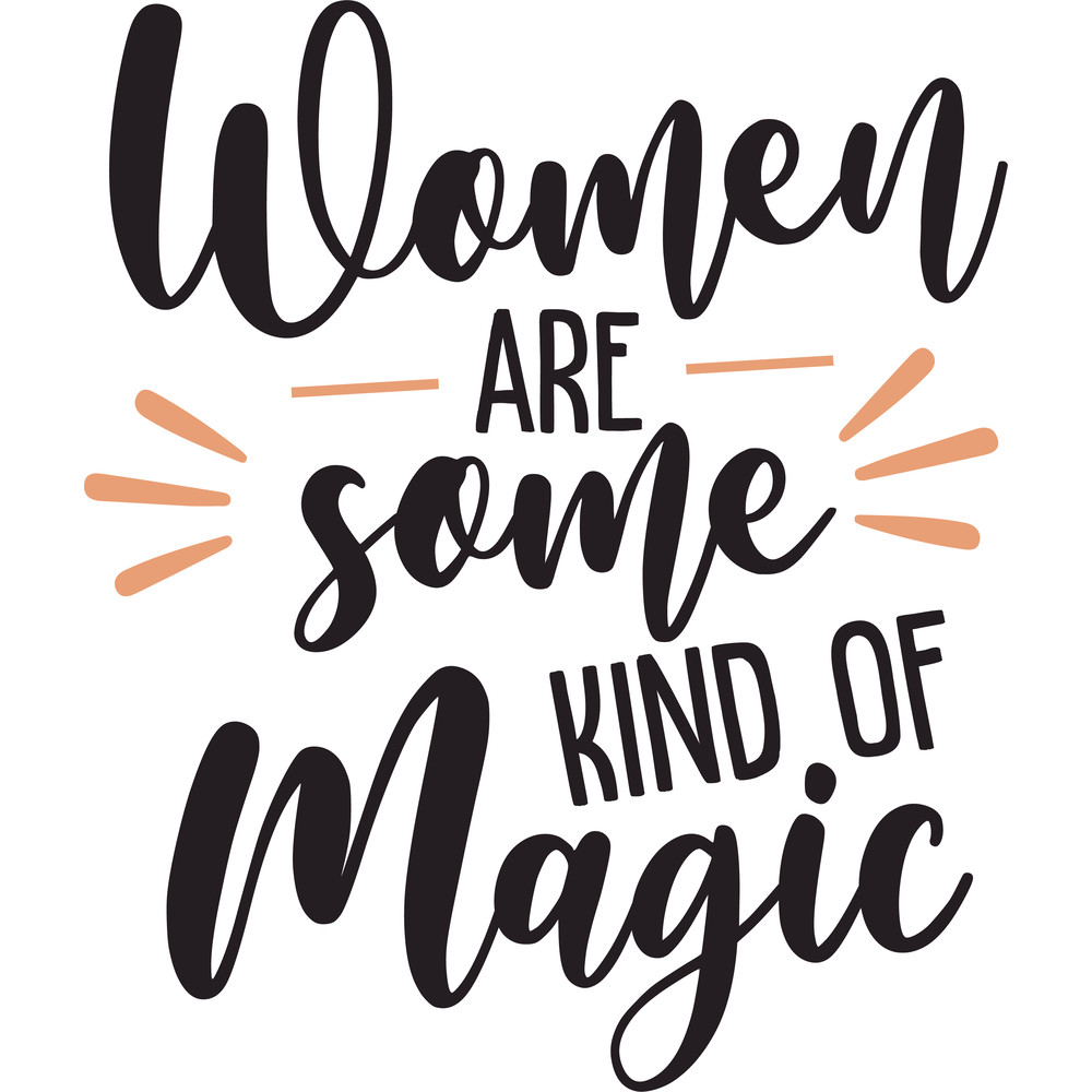 women are some kind of magic.png