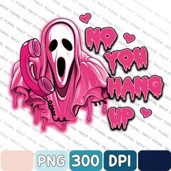 No You Hang Up Png, Funny Horror Scream Png, Horror Movie Halloween Png, Halloween Gift, Ready To Download