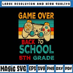 back to school game over 5th grade png, first day of school funny gamer png, gaming school png