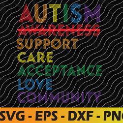 autism support care acceptance love community svg, autism awareness, svg, png, eps, download file