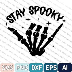 Stay Spooky Svg, Skeleton Hand Svg, Skeleton Svg, Spooky Season Svg, Cricut Cut Files, Halloween Shirt Svg, Halloween