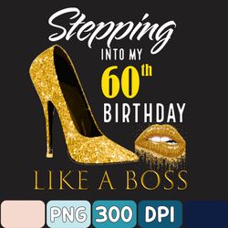 Stepping Into My 30th Birthday Like A Boss Png, Birthday Png, Birthday Girl Png, Birthday Png For Black Women