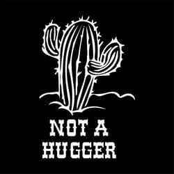 not a hugger svg, flower svg, cactus svg, hugger svg, cactus quotes svg, birthday gift svg, gift for girl svg, flower lo