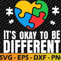 autism awareness okay to be different autistic support svg, eps, png, dxf, digital download