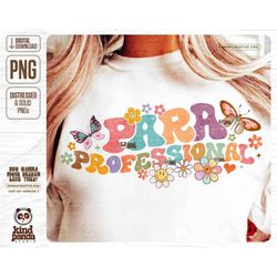 paraprofessional png, floral para teacher sublimation, para life shirt design, retro teaching dtf dtg transfer file, par