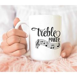 treble maker mug, funny musician mug, musician gift, school band mug, school band gift, musician gift, choir school band