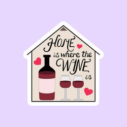 home is where the wine is sticker, funny laptop macbook stickers, quote stickers, aesthetic stickers, scrapbook stickers