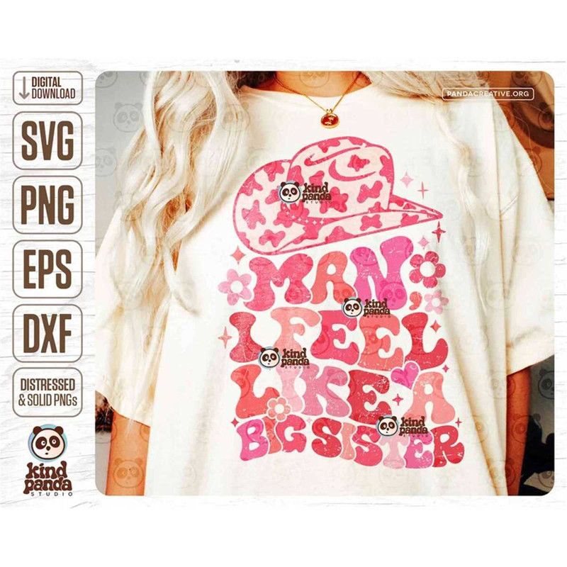 MR-2572023171819-man-i-feel-like-a-big-sister-png-svg-western-sister-shirt-image-1.jpg
