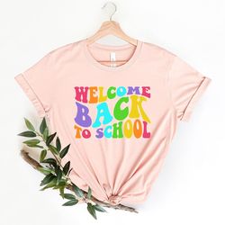 welcome back to school shirt, back to school shirt, teacher shirt, kids school shirt, back to school tshirt a13